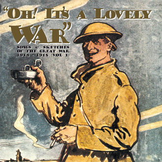 v/a - OH! IT'S A LOVELY WAR, Vol. 1: Songs and Sketches of the Great War 1914-1918