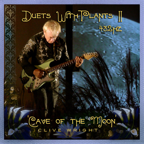 Clive Wright - Duets with Plants, Vol. 2: Cave of the Moon