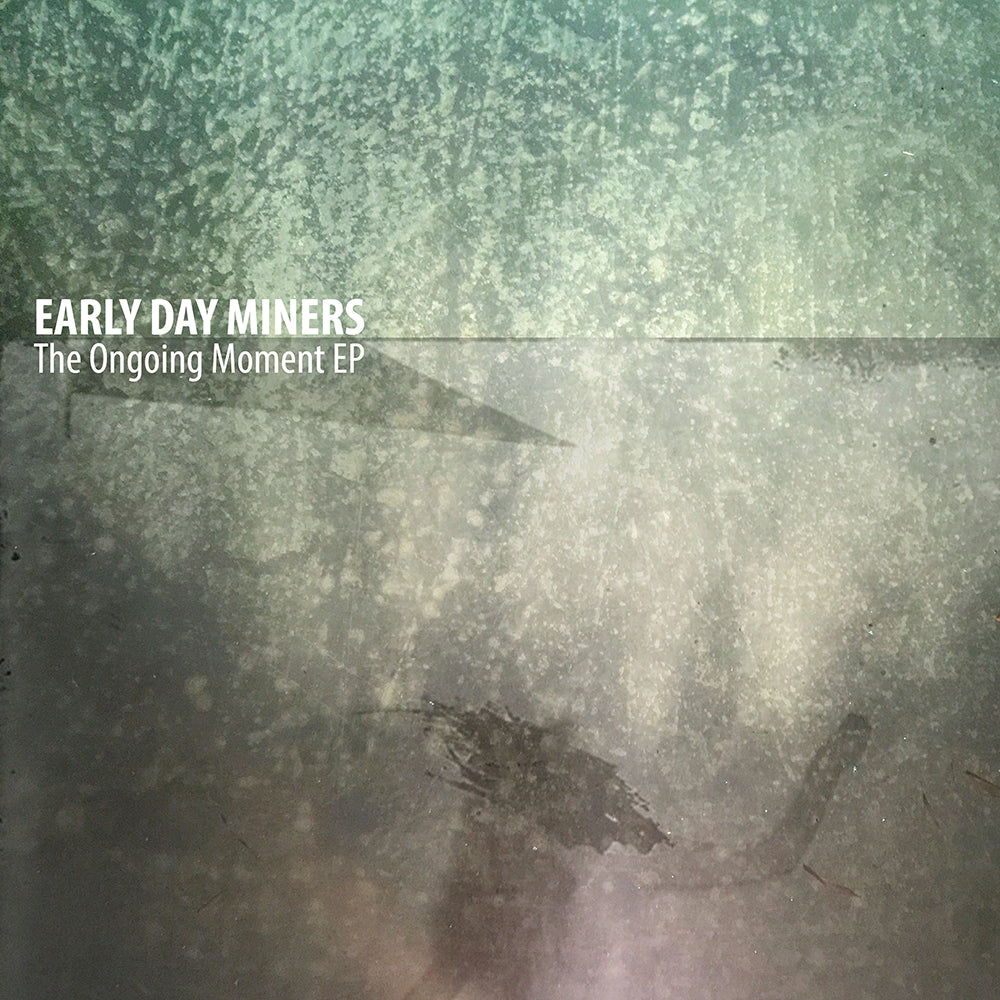Early Day Miners - The Ongoing Moment EP