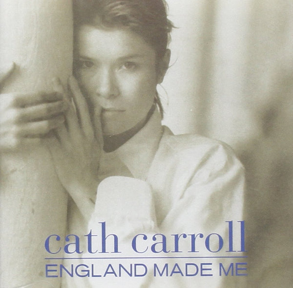 Cath Carroll - England Made Me