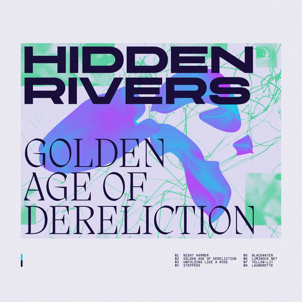 Hidden Rivers - Golden Age of Dereliction