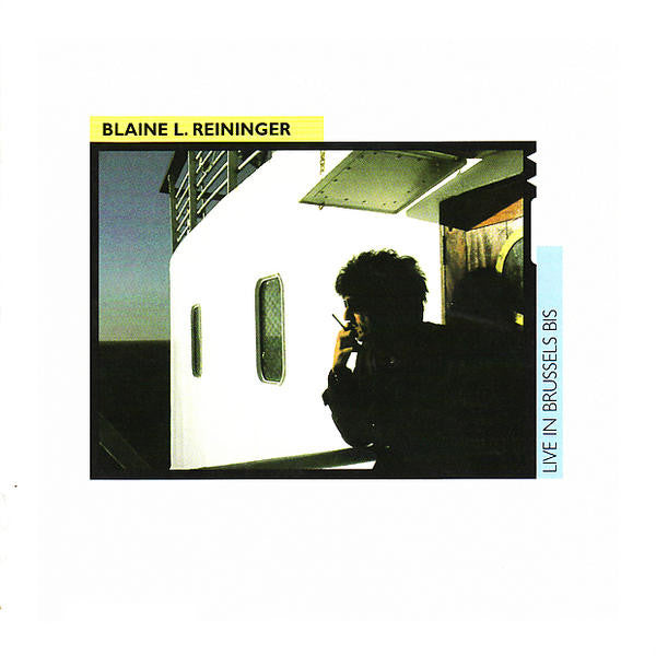 Blaine Reininger - Live in Brussels Bis