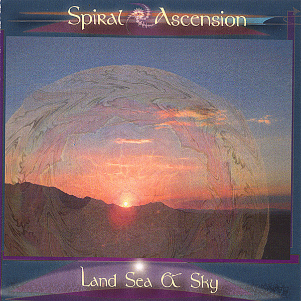 Spiral Ascension - Land, Sea & Sky