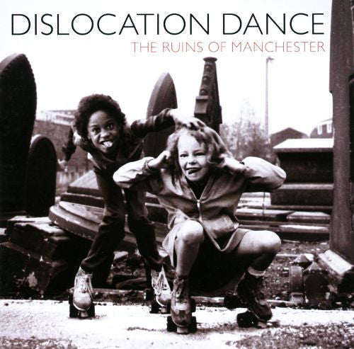 Dislocation Dance - The Ruins of Manchester / Cromer